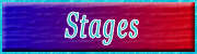 Stages